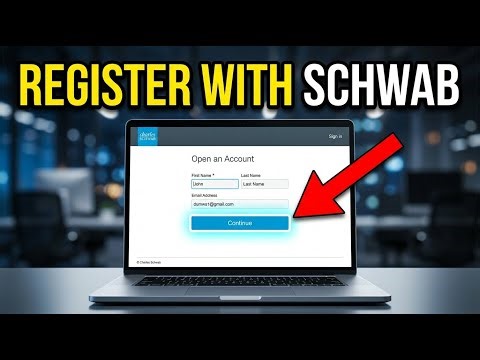 How to register with Charles Schwab - Complete Guide