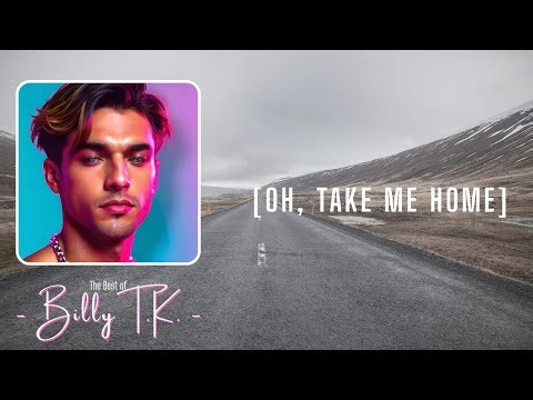 OH, TAKE ME HOME || BILLY T.K. || LYRIC VIDEO
