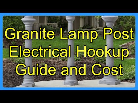 Granite Lamp Post Electrical Hookup Guide and Cost