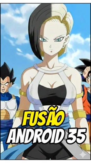 Os Androides 17 e 18 Podem se Fundir?