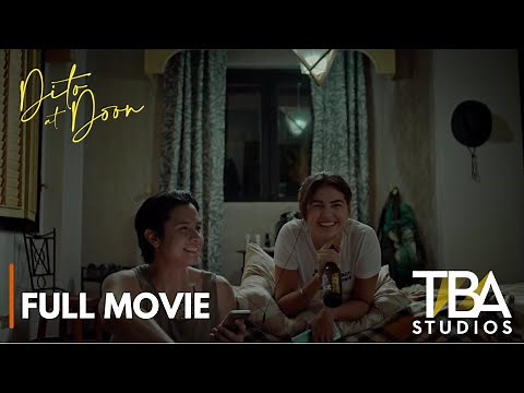 Dito at Doon | FULL MOVIE | Janine Gutierrez | JC Santos | JP Habac