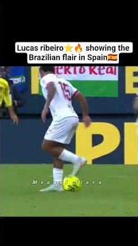 Lucas ribeiro showing the Brazilian flair in Spain🇪🇦🔥⚽⭐#football#reel