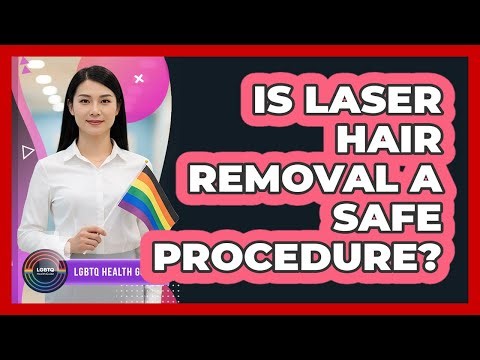 Is Laser Hair Removal A Safe Procedure?