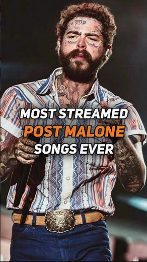 Post Malone's Top 10 Most Streamed Songs on Spotify