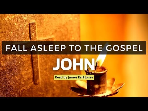 Fall Asleep to the Gospel According to John | Read By James Earl Jones | Fall Asleep with God