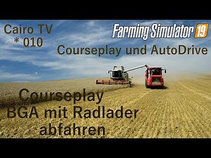 🚜LS 19 AutoDrive und Courseplay | Folge 010 | BGA Silo mit Radlader abfahren