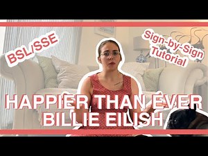 "Happier Than Ever" by Billie Eilish (BSL/SSE Sign-by-Sign Tutorial) [CC]