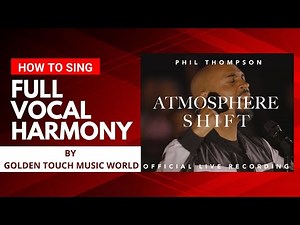 How To Sing Atmosphere Shift by Phil Thompson - Full Vocal Harmony