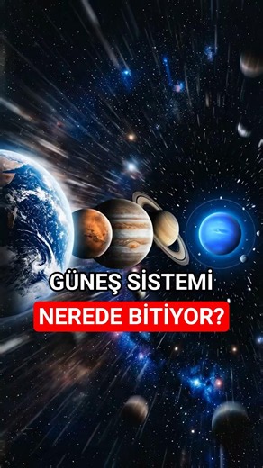 Güneş Sistemi Gerçekte Nerede Bitiyor?