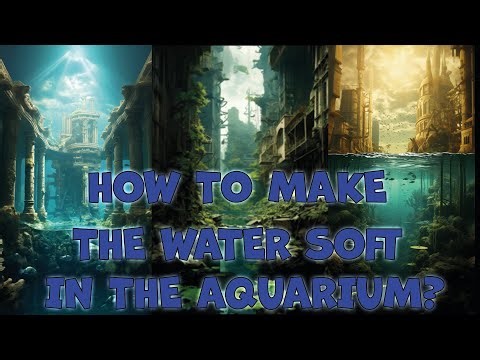 How to make the water soft in the aquarium?