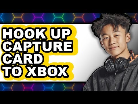 How to Hook Up Capture Card to Xbox (updated)
