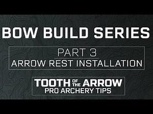 Arrow Rest Install | Complete Bow Build | Part 3