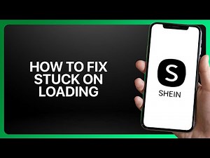 How To Fix Stuck On Loading In Shein App 2025! Tutorial