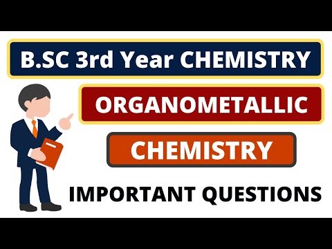 Organometallic Chemistry | Important Questions | B.SC 3rd Year Chemistry | (Part 1)