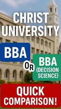 Christ University BBA or BBA Decision Science? Quick Comparison! #christuniversity #decisionscience