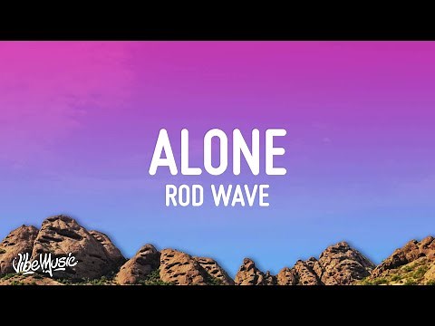 Rod Wave - Alone (Lyrics)