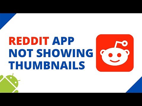 Fix: Reddit app not loading and showing thumbnails (Android)
