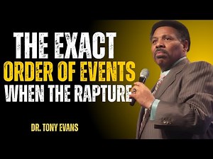 Step-by-Step: The Biblical Sequence of the Rapture | Tony Evans