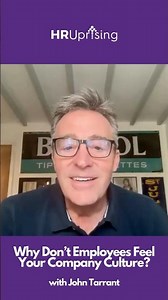 Why Don't Employees Feel Your Company Culture? with John Tarrant