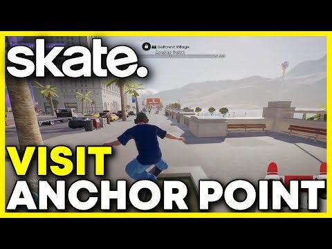 Skate 4: How to Visit Anchor Point and Earn Score
