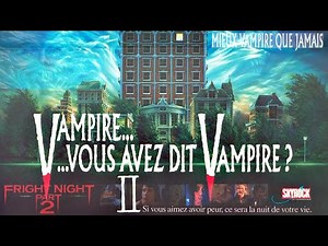 Vampire, vous avez dit vampire ? 2 - Fright Night 2 - film complet en français ( Horreur )