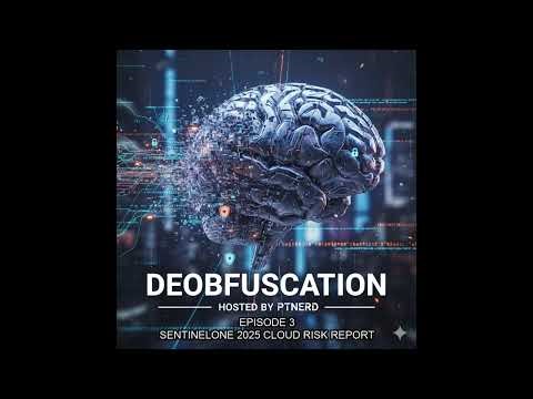 Deobfuscation Episode 3 SentinelOne Cloud Risk Report