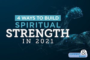 4 Ways to Build Spiritual Strength for 2021 - KCM Blog