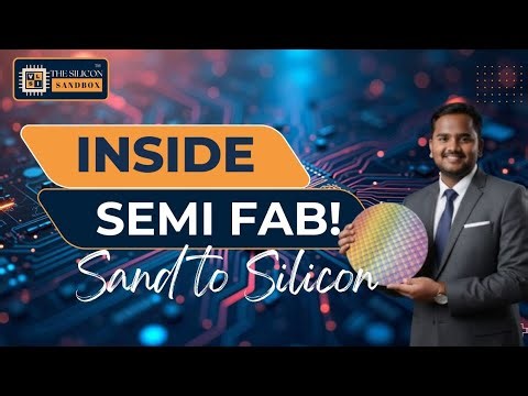 From Sand to Silicon | Inside a Semiconductor Fab 👀 | The Silicon Sandbox