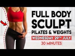 FULL BODY TONE & SCULPT (pilates & weights) | 30 minute Workout