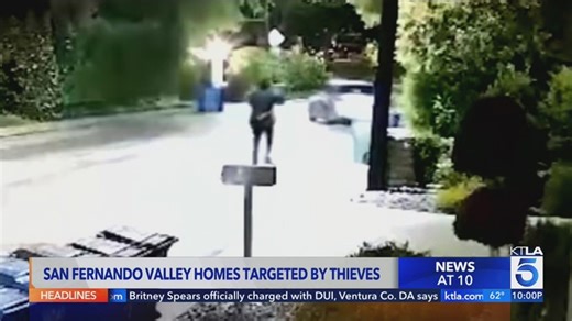 San Fernando Valley homes repeatedly targeted by thieves | Haystack News