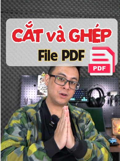 Cắt và Ghép File PDF Dễ Dàng Trên Windows