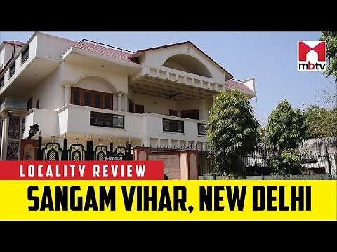 Locality Review: Sangam Vihar, New Delhi #MBTV #LocalityReview
