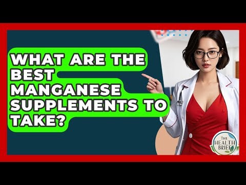 What Are The Best Manganese Supplements To Take? - The Health Brief