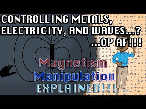 Attract and Repel: A "Guide" to Magnetism Manipulation EXPLAINED!! Part 1