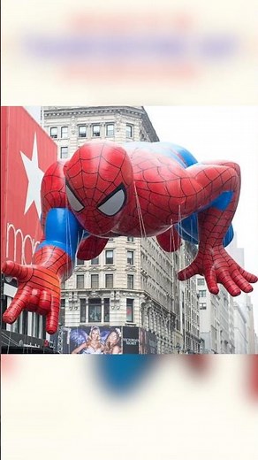 Spider-Man Balloon Returns To Macy's Thanksgiving Day Parade