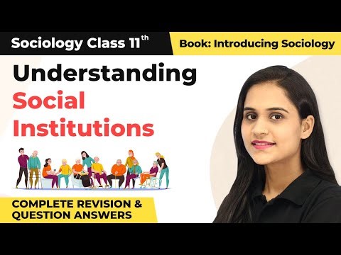Understanding Social Institutions - One Shot Revision & Question Answers | Class 11 Sociology Ch 3