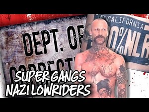 SUPER GANGS : PT.3 THE NOTORIOUS NAZI LOWRIDERS PRISON GANG