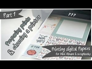 The best software & printer for printing digital papers for your mini albums or scrapbooks (Part 1)