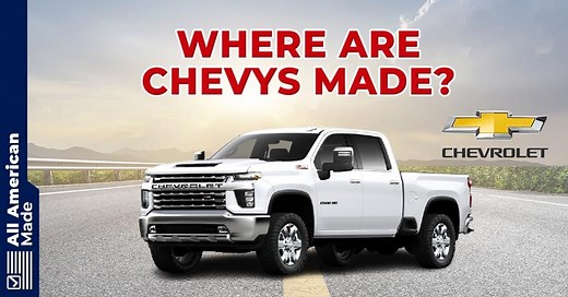 Where Are Chevys Made? 2026 Overview - All American Made