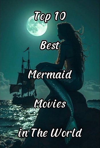 Top 10 Best Mermaid Movies in The World #mermaid #fantasy #movies