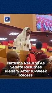 531K views · 12K reactions | Natasha Returns As Senate Resumes Plenary After 10-Week Recess #ChannelsTVNews | Channels Television | Facebook