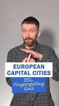 BSL Fingerspelling Quiz: European Capital Cities