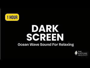Dark Screen Ocean Waves • 1 Hour Relaxing Sea Sounds for Sleep & Focus