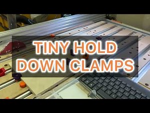 Tiny Hold Downs for CNC projects