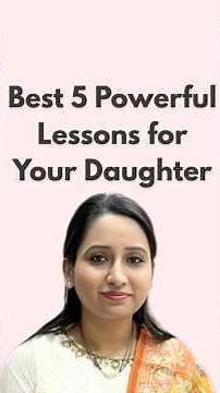 Teach These 5 Lessons to Your Daughter
