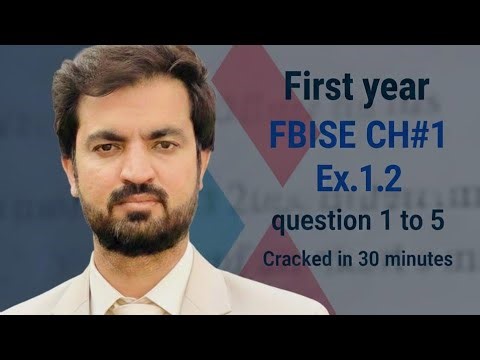 Ex#1.2 Questions1-5|First Year Maths FBISE #foryou #firstyearmaths #knowledge #hsscmaths #firstyear
