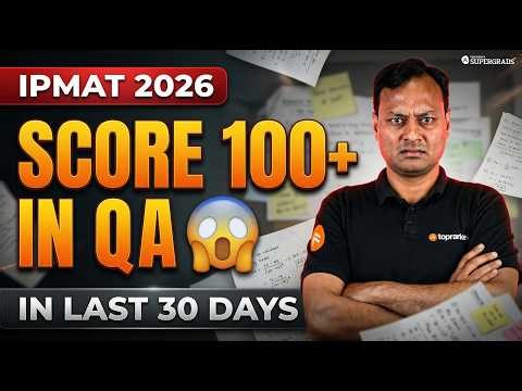 Last 30 Days Strategy to Score 100+ in Quantitative Ability 😱 IPMAT Indore 2026