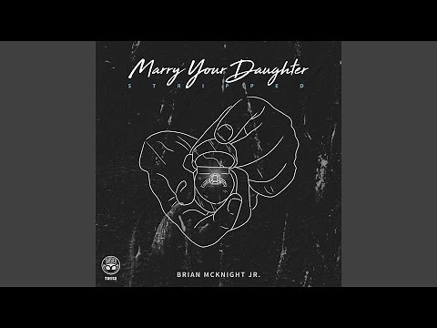 Marry Your Daughter (Stripped)