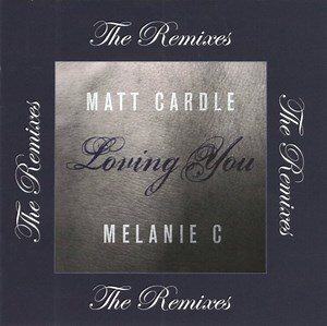 Matt Cardle And Melanie C - Loving You (The Remixes)