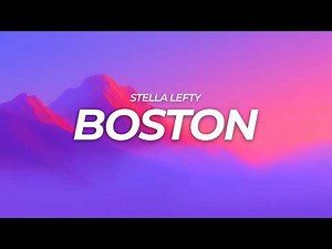 STELLA LEFTY - Boston (Lyrics)